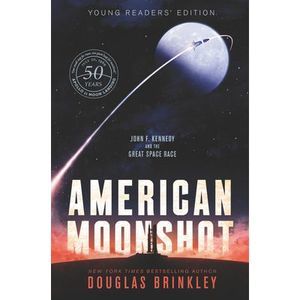 American Moonshot Young Readers' Edition: John F. Kennedy and the Great Space Ra